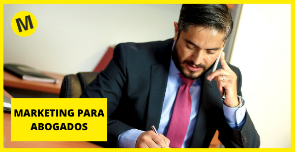 Marketing para abogados: 5 tácticas para un bufete de abogados