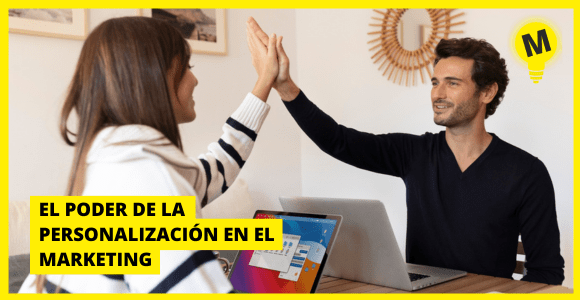La Personalización en el Marketing: El Poder de Conectar con tus Clientes de Forma Única